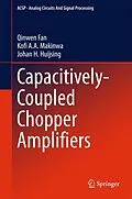 E-Book (pdf) Capacitively-Coupled Chopper Amplifiers von Qinwen Fan, Kofi A. A. Makinwa, Johan H. Huijsing