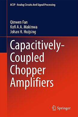 eBook (pdf) Capacitively-Coupled Chopper Amplifiers de Qinwen Fan, Kofi A. A. Makinwa, Johan H. Huijsing