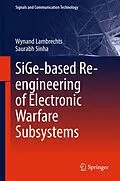 E-Book (pdf) SiGe-based Re-engineering of Electronic Warfare Subsystems von Wynand Lambrechts, Saurabh Sinha