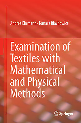 Livre Relié Examination of Textiles with Mathematical and Physical Methods de Tomasz Blachowicz, Andrea Ehrmann