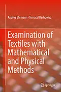 E-Book (pdf) Examination of Textiles with Mathematical and Physical Methods von Andrea Ehrmann, Tomasz Blachowicz