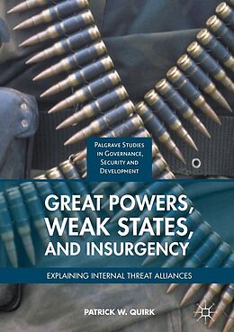 eBook (pdf) Great Powers, Weak States, and Insurgency de Patrick W. Quirk