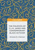 E-Book (pdf) The Polemics of C.L.R. James and Contemporary Black Activism von Ornette D. Clennon