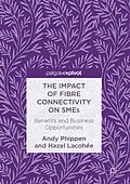 E-Book (pdf) The Impact of Fibre Connectivity on SMEs von Andy Phippen, Hazel Lacohée