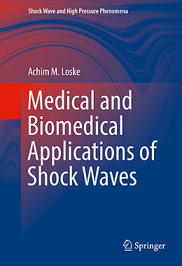 Livre Relié Medical and Biomedical Applications of Shock Waves de Achim M. Loske