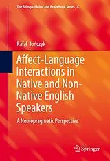 E-Book (pdf) Affect-Language Interactions in Native and Non-Native English Speakers von Rafal Jonczyk