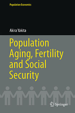 Livre Relié Population Aging, Fertility and Social Security de Akira Yakita