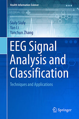 Livre Relié EEG Signal Analysis and Classification de Siuly Siuly, Yanchun Zhang, Yan Li