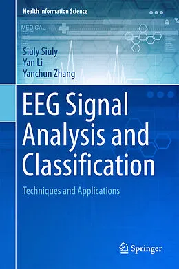 E-Book (pdf) EEG Signal Analysis and Classification von Siuly Siuly, Yan Li, Yanchun Zhang
