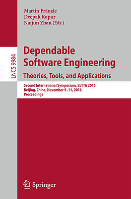 Kartonierter Einband Dependable Software Engineering: Theories, Tools, and Applications von 