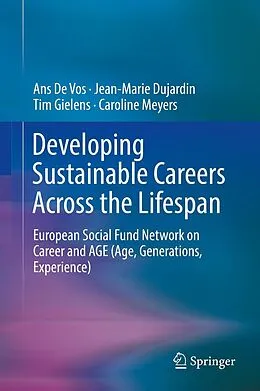 E-Book (pdf) Developing Sustainable Careers Across the Lifespan von Ans De Vos, Jean-Marie Dujardin, Tim Gielens