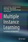 E-Book (pdf) Multiple Instance Learning von Francisco Herrera, Sebastián Ventura, Rafael Bello