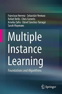 E-Book (pdf) Multiple Instance Learning von Francisco Herrera, Sebastián Ventura, Rafael Bello