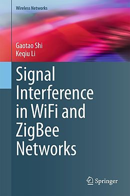 eBook (pdf) Signal Interference in WiFi and ZigBee Networks de Gaotao Shi, Keqiu Li