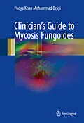 E-Book (pdf) Clinician's Guide to Mycosis Fungoides von Pooya Khan Mohammad Beigi