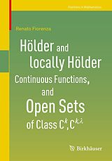 E-Book (pdf) Hölder and locally Hölder Continuous Functions, and Open Sets of Class C^k, C^{k,lambda} von Renato Fiorenza