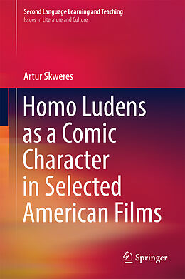 Fester Einband Homo Ludens as a Comic Character in Selected American Films von Artur Skweres