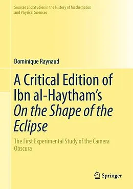 E-Book (pdf) A Critical Edition of Ibn al-Haytham's On the Shape of the Eclipse von Dominique Raynaud
