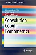 E-Book (pdf) Convolution Copula Econometrics von Umberto Cherubini, Fabio Gobbi, Sabrina Mulinacci