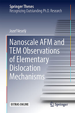 Livre Relié Nanoscale AFM and TEM Observations of Elementary Dislocation Mechanisms de Jozef Veselý