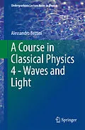 E-Book (pdf) A Course in Classical Physics 4 - Waves and Light von Alessandro Bettini
