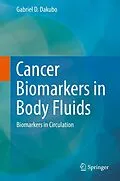 E-Book (pdf) Cancer Biomarkers in Body Fluids von Gabriel D. Dakubo