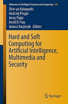 E-Book (pdf) Hard and Soft Computing for Artificial Intelligence, Multimedia and Security von 