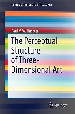 Kartonierter Einband The Perceptual Structure of Three-Dimensional Art von Paul M.W. Hackett