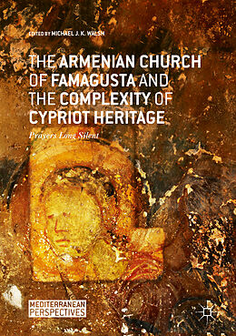 Livre Relié The Armenian Church of Famagusta and the Complexity of Cypriot Heritage de 