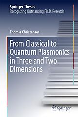 eBook (pdf) From Classical to Quantum Plasmonics in Three and Two Dimensions de Thomas Christensen