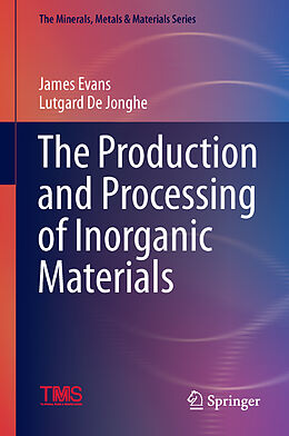 Livre Relié The Production and Processing of Inorganic Materials de 