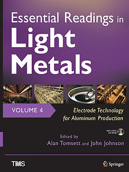 Livre Relié Essential Readings in Light Metals, Volume 4, Electrode Technology for Aluminum Production de 