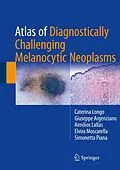 E-Book (pdf) Atlas of Diagnostically Challenging Melanocytic Neoplasms von Caterina Longo, Giuseppe Argenziano, Aimilios Lallas