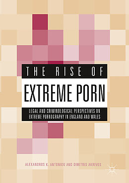 Livre Relié The Rise of Extreme Porn de Dimitris Akrivos, Alexandros K. Antoniou