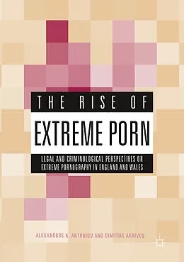 E-Book (pdf) The Rise of Extreme Porn von Alexandros K. Antoniou, Dimitris Akrivos