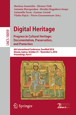 Kartonierter Einband Digital Heritage. Progress in Cultural Heritage: Documentation, Preservation, and Protection von 