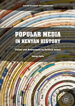 E-Book (pdf) Popular Media in Kenyan History von George Ogola