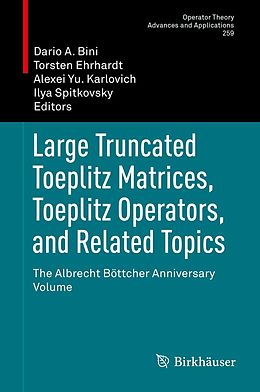 E-Book (pdf) Large Truncated Toeplitz Matrices, Toeplitz Operators, and Related Topics von 