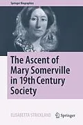 E-Book (pdf) The Ascent of Mary Somerville in 19th Century Society von Elisabetta Strickland