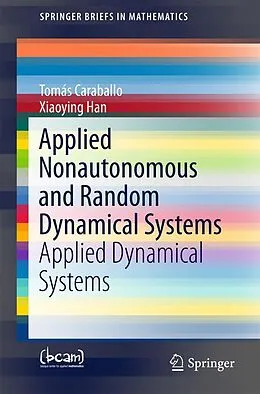 E-Book (pdf) Applied Nonautonomous and Random Dynamical Systems von Tomás Caraballo, Xiaoying Han