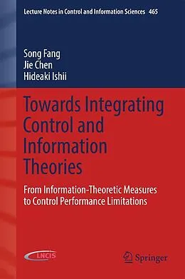 E-Book (pdf) Towards Integrating Control and Information Theories von Song Fang, Jie Chen, Hideaki Ishii