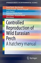 E-Book (pdf) Controlled Reproduction of Wild Eurasian Perch von Daniel Zarski, Ákos Horváth, Gergely Bernáth