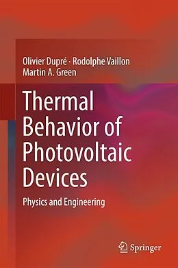 E-Book (pdf) Thermal Behavior of Photovoltaic Devices von Olivier Dupré, Rodolphe Vaillon, Martin A. Green