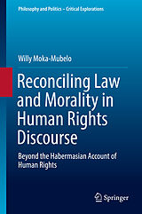 eBook (pdf) Reconciling Law and Morality in Human Rights Discourse de Willy Moka-Mubelo