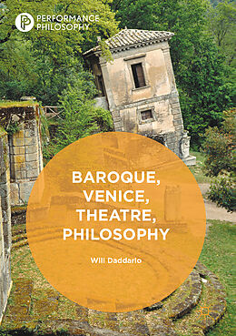 Fester Einband Baroque, Venice, Theatre, Philosophy von Will Daddario