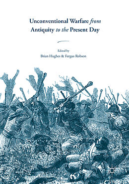 Livre Relié Unconventional Warfare from Antiquity to the Present Day de 