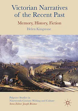 E-Book (pdf) Victorian Narratives of the Recent Past von Helen Kingstone