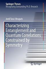 E-Book (pdf) Characterizing Entanglement and Quantum Correlations Constrained by Symmetry von Jordi Tura I Brugués