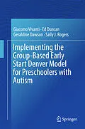 E-Book (pdf) Implementing the Group-Based Early Start Denver Model for Preschoolers with Autism von Giacomo Vivanti, Ed Duncan, Geraldine Dawson