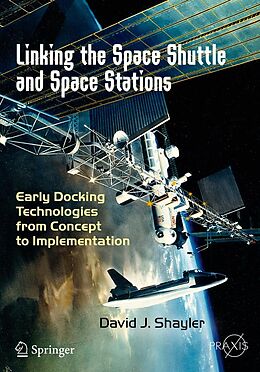 eBook (pdf) Linking the Space Shuttle and Space Stations de David J. Shayler